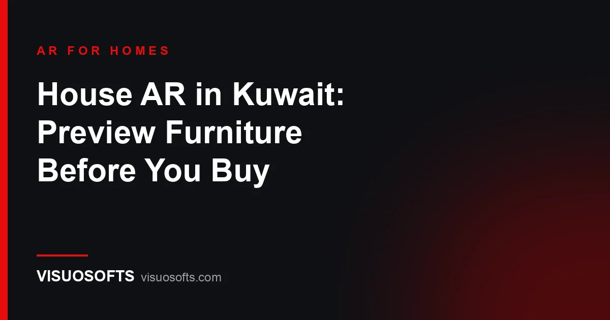 House Augmented Reality in Kuwait: Preview Furniture Before You Buy