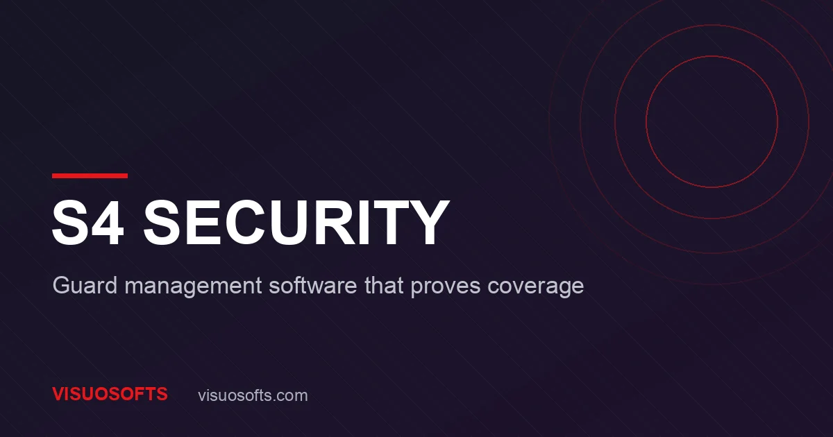 Security guard management software: S4 verified check-in, patrols and timesheets