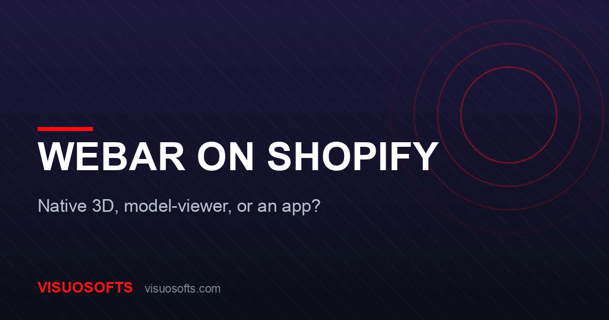 WebAR Shopify Integration: Native 3D, model-viewer or an App?